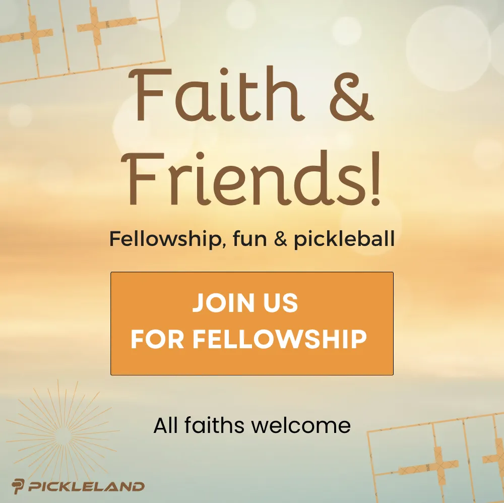 Faith & Friends event poster — fellowship, fun and pickleball, all faiths welcome