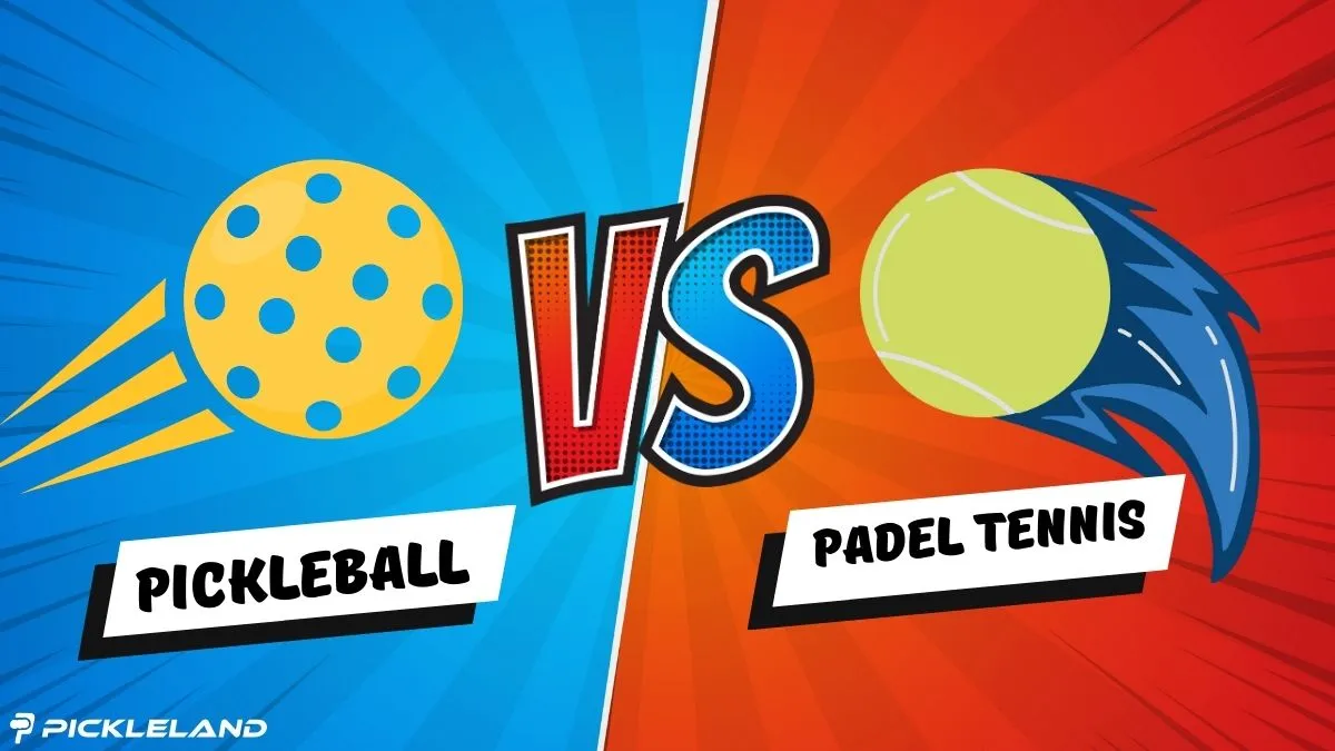 Pickleball Vs. Padel Tennis